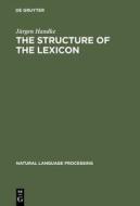 The Structure of the Lexicon: Human Versus Machine di Jurgen Handke edito da Walter de Gruyter
