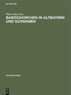 Barockkirchen in Altbayern und Schwaben di NO CONTRIBUTOR edito da De Gruyter