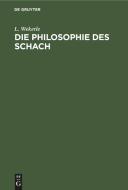 Die Philosophie des Schach di L. Wekerle edito da De Gruyter