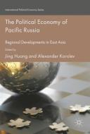 The Political Economy of Pacific Russia edito da Springer International Publishing