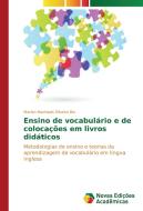 Ensino de vocabulário e de colocações em livros didáticos di Marlon Machado Oliveira Rio edito da Novas Edições Acadêmicas