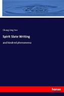 Spirit Slate Writing di Chung Ling Soo edito da hansebooks