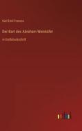 Der Bart des Abraham Weinkäfer di Karl Emil Franzos edito da Outlook Verlag