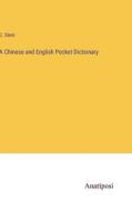 A Chinese and English Pocket Dictionary di G. Stent edito da Anatiposi Verlag
