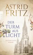 Der Turm aus Licht di Astrid Fritz edito da Rowohlt Taschenbuch