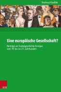 Europäische Gesellschaft im 19. und 20. Jahrhundert di Hartmut Kaelble edito da Vandenhoeck + Ruprecht