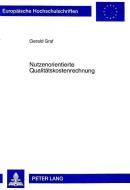Nutzenorientierte Qualitätskostenrechnung di Gerald Graf edito da Lang, Peter GmbH