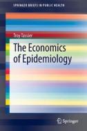 The Economics of Epidemiology di Troy Tassier edito da Springer-Verlag GmbH