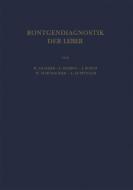Röntgendiagnostik der Leber di H. Anacker, F. Morino, J. Rösch, W. Schuhmacher, A. Zuppinger edito da Springer Berlin Heidelberg