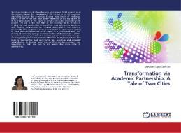 Transformation via Academic Partnership: A Tale of Two Cities di Mary Ann Tupaz-Gumban edito da LAP Lambert Academic Publishing