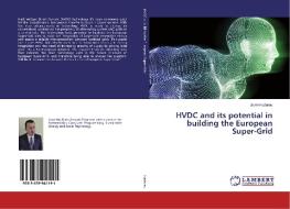 HVDC and its potential in building the European Super-Grid di Sorin Hadarau edito da LAP Lambert Academic Publishing