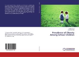 Prevalence of Obesity Among School Children di Surjeet Singh, Jaswinder Kaur edito da LAP Lambert Academic Publishing