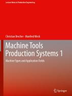 Machine Tools Production Systems 1 di Manfred Weck, Christian Brecher edito da Springer Berlin Heidelberg