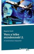 Vers A Lelke Mindennek! 2. di Bagoly Zsolt edito da United P.c. Verlag