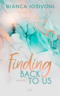 Finding Back to Us di Bianca Iosivoni edito da LYX