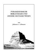 Pyramidenbauer, Bergsteiger und andere seltsame Wesen di J. v. Lehmann edito da Books on Demand