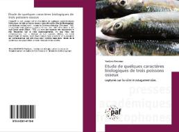 Etude de quelques caractères biologiques de trois poissons osseux di Nardjess Benamar edito da PAF