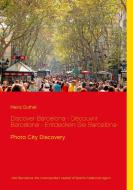Discover Barcelona -  Découvrir Barcelone  - Entdecken Sie Barcelona- di Heinz Duthel edito da Books on Demand