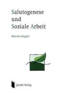 Salutogenese Und Soziale Arbeit di Monika Koppel edito da Jacobs Verlag