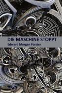 Die Maschine Stoppt di Edward Morgan Forster edito da Transmedia Publishing