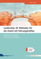 Leadership: 82 Methoden für die Arbeit mit Führungskräften di Tobias Seibel edito da managerSeminare Verl.GmbH