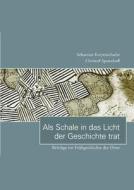 Als Schale In Das Licht Der Geschichte Trat di Sebastian Kreyenschulte, Christof Spannhoff edito da Edition Octopus