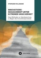 Innovationsmanagement unter extremer Unsicherheit di Stefanie Vollmann edito da Büchner-Verlag
