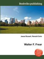 Walter F. Frear edito da Book On Demand Ltd.