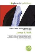 James B. Beck di Frederic P Miller, Agnes F Vandome, John McBrewster edito da Alphascript Publishing