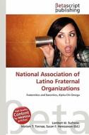 National Association of Latino Fraternal Organizations edito da Betascript Publishing