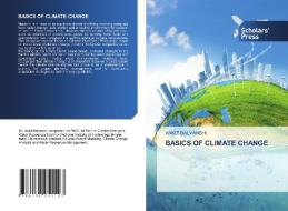 BASICS OF CLIMATE CHANGE di Balvanshi Ankit Balvanshi edito da KS OmniScriptum Publishing