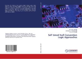 Self timed Null Convention Logic Approaches di Sudhakar Jyothula, Mallikarjuna Prasad Avala, Ajit Kumar Panda edito da LAP Lambert Academic Publishing