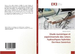 Etude numérique et expérimentale des rotors hydrauliques hybrides Darrieus Savonius di Ibrahim Mabrouki edito da Éditions universitaires européennes