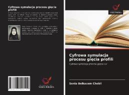 Cyfrowa Symulacja Procesu Giecia Profili di Belkacem Chebil Sonia Belkacem Chebil edito da KS OmniScriptum Publishing