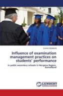 Influence of examination management practices on students¿ performance di Evayo Renson edito da LAP LAMBERT Academic Publishing