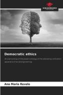 Democratic ethics di Ana Maria Revelo edito da Our Knowledge Publishing