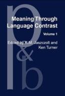 Meaning Through Language Contrast edito da John Benjamins Publishing Co