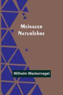 Meinauer Naturlehre di Wilhelm Wackernagel edito da Alpha Editions