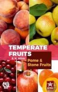 Temperate Fruits: Pome and Stone Fruits Vol 1 di S. K. Mitra edito da DAYA PUB HOUSE