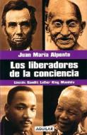 Los Liberadores de La Conciencia (Freedom Fighters) di Juan Maria Alponte edito da Aguilar