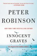 Innocent Graves: An Inspector Banks Novel di Peter Robinson edito da WILLIAM MORROW