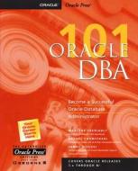 Oracle Dba 101 di Marlene Theriault, Rachel Carmichael, James Viscusi edito da Mcgraw-hill Education - Europe