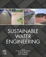 Sustainable Water Engineering di Susanne Charlesworth edito da ELSEVIER