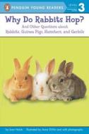 Why Do Rabbits Hop?: And Other Questions about Rabbits, Guinea Pigs, Hamsters, and Gerbils di Joan Holub edito da Puffin Books