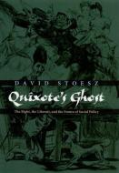 Quixote's Ghost: The Right, the Liberati, and the Future of Social Policy di David Stoesz edito da OXFORD UNIV PR