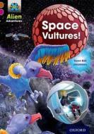 Project X Alien Adventures: Brown Book Band, Oxford Level 10: Space Vultures di Karen Ball edito da Oxford University Press