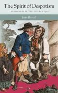 The Spirit of Despotism: Invasions of Privacy in the 1790s di John Barrell edito da OXFORD UNIV PR