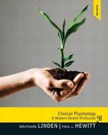 Clinical Psychology: A Modern Health Profession Plus Mysearchlab with Etext -- Access Card Package di Wolfgang Linden, Paul Hewitt edito da Pearson