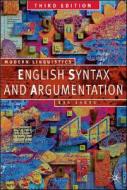 English Syntax And Argumentation di Bas Aarts edito da Palgrave Macmillan