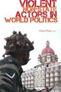 Violent Non-State Actors in World Politics edito da Columbia University Press